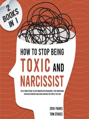 cover image of How to Stop Being Toxic and Narcissist  (2 Books in 1)